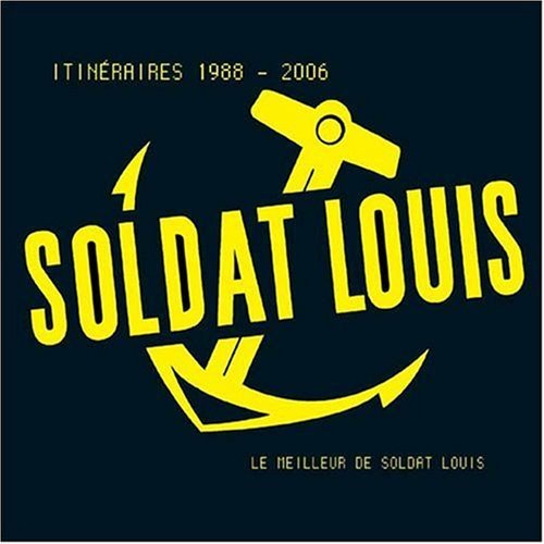 Soldat louis - Itinwraires: Le Meilleur De Soldat - Zortam Music