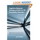 Cognitive Behavior Therapy of DSM-IV-TR Personality Disorders: Highly Effective Interventions for the Most Common Personality Disorders, Second Edition