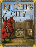 A Knight's City: With Amazing Pop-Ups and an Interactive Tour of Life in a Medieval City!
