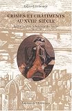 Crimes et châtiments au XVIIIe siècle : La justice dans le bailliage de Chalon 1701-1750