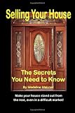 Selling Your House: The Secrets You Need to Know