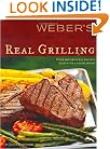 Weber's Real Grilling: Over 200 Original Recipes