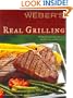 Weber's Real Grilling: Over 200 Original Recipes