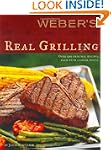 WEBERS REAL GRILLING : OVER 200 ORIGI...