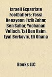 Israeli Expatriate Footballers: Yossi Benayoun, Itzik Zohar, Ben Sahar, Yochanan Vollach, Tal Ben Haim, Eyal Berkovic, Eli Ohana-
