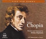 The Life and Works of Frédéric Chopin