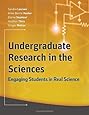 Undergraduate Research in the Sciences: Engaging Students in Real Science
