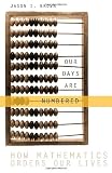 high school textbook for algebra-Our Days Are Numbered: How Mathematics Orders Our Lives On Sale