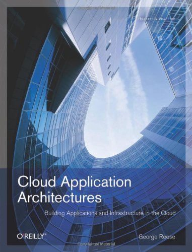 Cloud Application Architectures (Theory in Practice (O'Reilly))