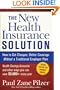 The New Health Insurance Solution: How to Get Cheaper, Better Coverage Without a Traditional Employer Plan