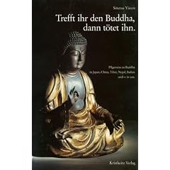 Trefft ihr den Buddha, dann t�tet ihn