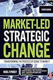 Market-led strategic change : transforming the process of going to market