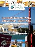 Culinary Travels San Francisco and Napa-Great Food-Great Wine Napa Valley-Beringer/Stags' Leap-San Francisco-Gary Danko/Farallon/Kokkari
