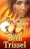The Bearwalkers Daughter (The Native American Warrior Series)