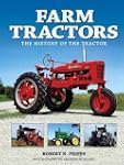 Farm Tractors: The History of the Tra...