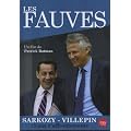 Les fauves : Sarkozy - Villepin, 15 ans d'affrontements