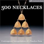 500 Necklaces: Contemporary Interpret...