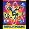 Dr. Quantum Presents A User's Guide to Your Universe