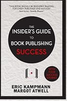 The Insider's Guide to Book Publishing Success