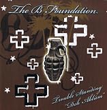 The B Foundation - Trouble Standing