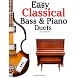 bass Easy Classical Bass Piano Duets Featuring music of Strauss Grieg Bach and other composers Paperback bass