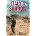 Italy's Sorrow: A Year of War 1944-45