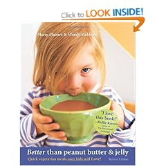 Better Than Peanut Butter and Jelly: Quick Vegetarian Meals Your Kids Will Love