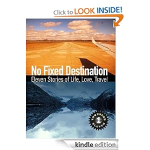 No Fixed Destination: Eleven Stories of Life, Love, Travel (Townsend 11 Vol 1) Townsend 11 and Larry Habegger