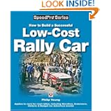 How to Build a Low-cost Rally Car: For Marathon, Endurance, Historic and Budget-car Adventure Road Rallies (Speedpro Series)'