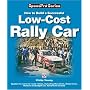 How to Build a Low-cost Rally Car: For Marathon, Endurance, Historic and Budget-car Adventure Road Rallies (Speedpro Series)