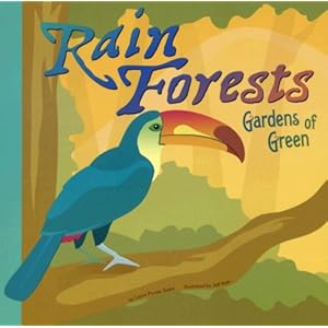 Rain Forests: Gardens of Green (Amazing Science: Ecosystems) Salas, Laura Purdie, Yesh and Jeff