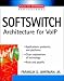 Book cover of Softswitch : Architecture for VoIP (Professional Telecom).