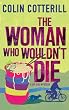 The Woman Who Wouldn't Die: A Dr Siri Murder Mystery (Dr Siri Paiboun Mystery 9)