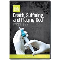 Death, Suffering, and Playing God