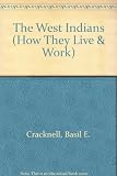 The West Indians : how they live and work