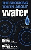 The Shocking Truth About Water
