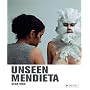 Unseen Mendieta: The Unpublished Works of Ana Mendieta