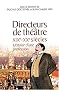 Directeurs de th��tre XIXe-XXe si�cles : Histoire d'une profession