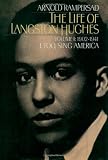 The Life of Langston Hughes: Volume I: 1902-1941, I, Too, Sing America (Life of Langston Hughes, 1902-1941)