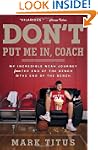 Don't Put Me In, Coach: My Incredible...