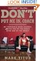 Don't Put Me In, Coach: My Incredible NCAA Journey from the End of the Bench to the End of the Bench
