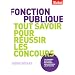 Fonction publique, tout savoir pour r�ussir les concours