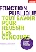 Fonction publique, tout savoir pour r�ussir les concours