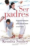 Ser padres: Be the Parent (Spanish Edition)
