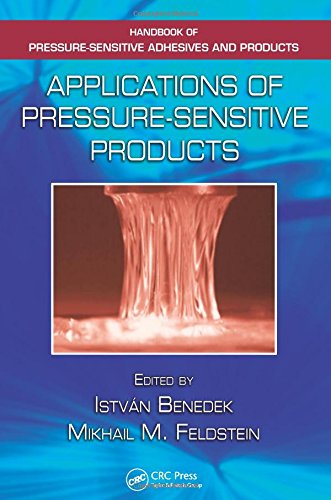 Applications of Pressure-Sensitive Products (Handbook of Pressure-Sensitive Adhesives and Products)