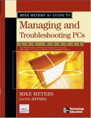 Mike Meyers' A+ Guide to Managing and Troubleshooting PCs Lab Manual (M-H/Cindas Data Series on Material Properties)