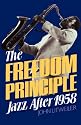 The Freedom Principle: Jazz After 1958 (A Da Capo Paperback)