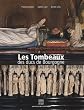 Les Tombeaux des ducs de Bourgogne : Cr�ation, destruction, restauration