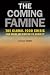 The Coming Famine: The Global Food Crisis and What We Can Do to Avoid It