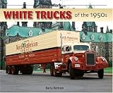 White Trucks of the 1950s (at Work)
